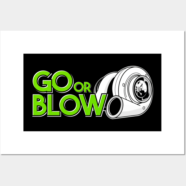 Go or Blow Wall Art by VrumVrum